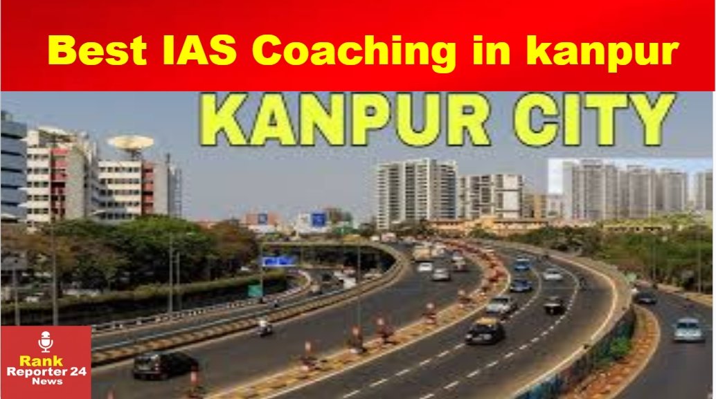Best 10 IAS Coaching in Kanpur Best UPSC Coaching in Kanpur