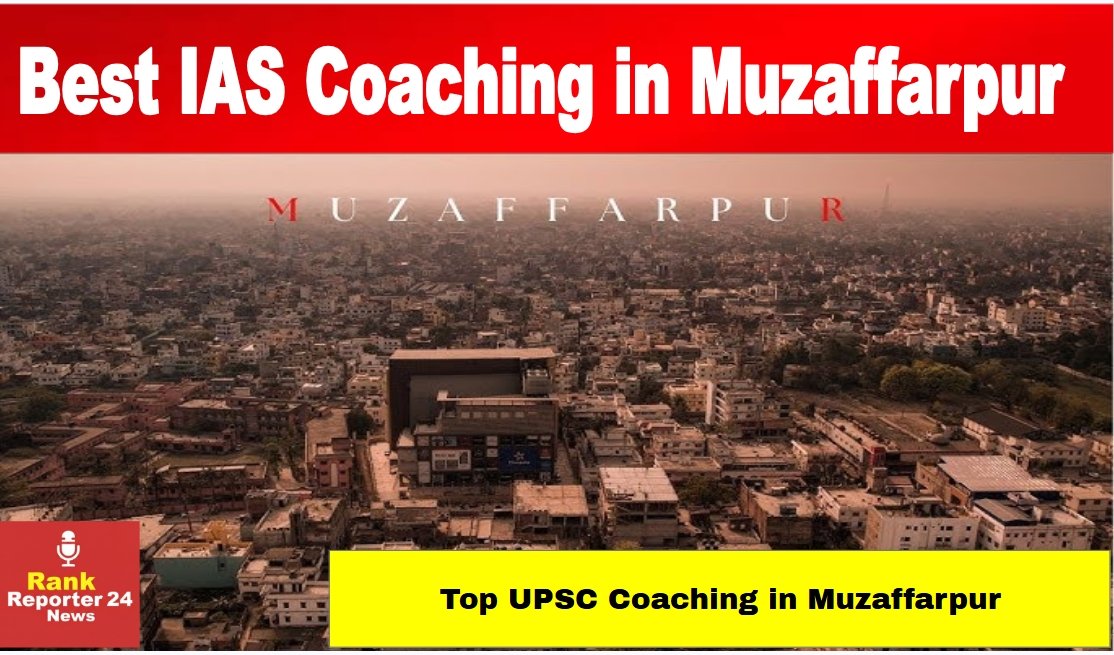 Best IAS Coachings in Muzaffarpur