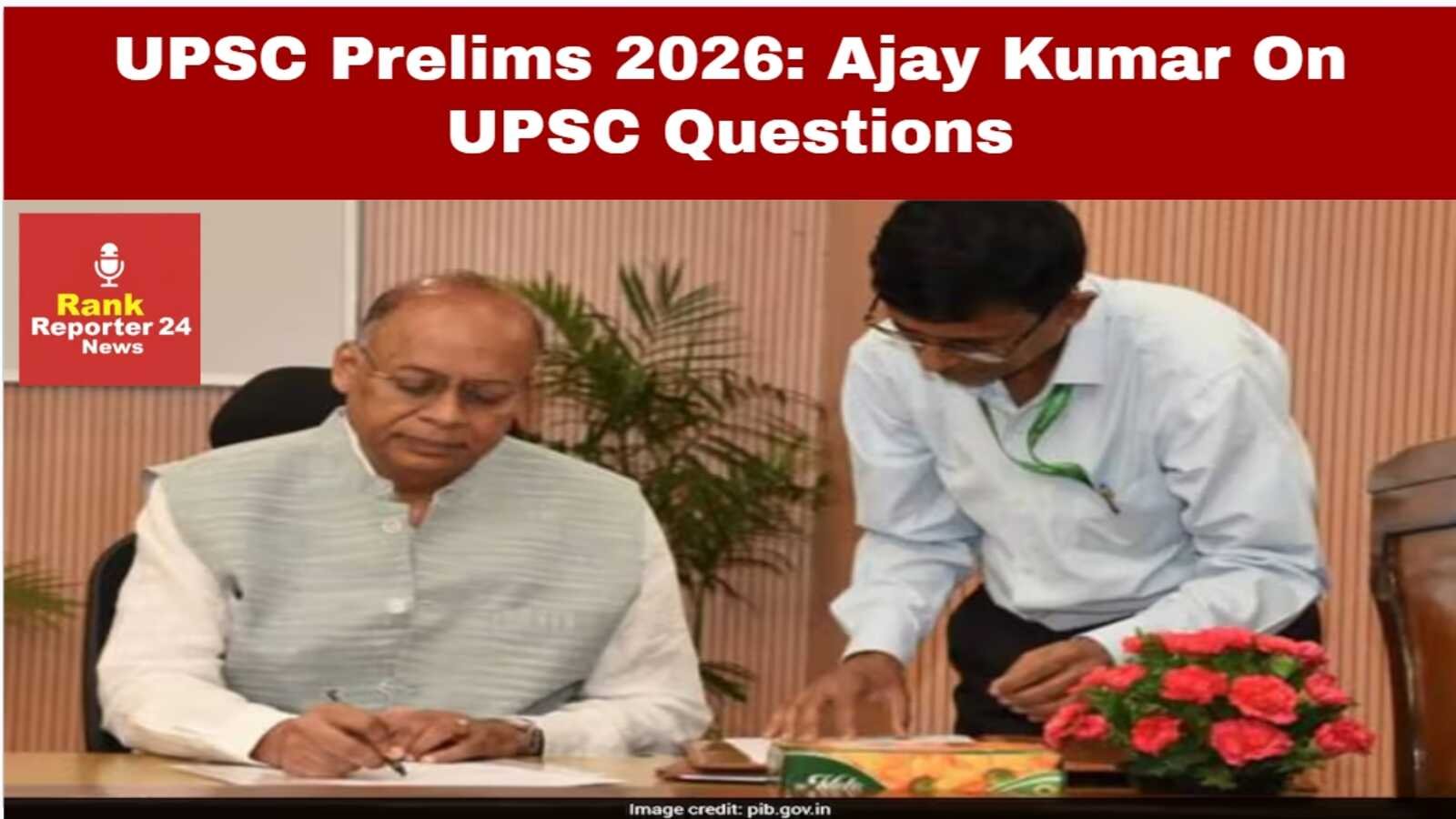 ajay kumar upsc news